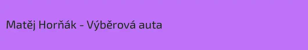 Matěj Horňák - Výběrová auta